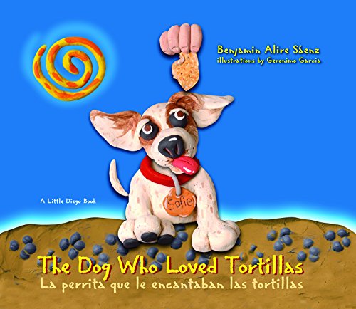 Stock image for The Dog Who Loved Tortillas: La perrita que le encantaban las tortillas (Little Diego Book) for sale by Orion Tech