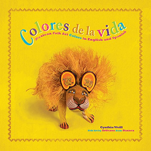 Imagen de archivo de Colores de la Vida: Mexican Folk Art Colors in English and Spanish a la venta por ThriftBooks-Atlanta