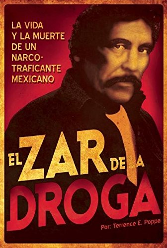 9781933693866: El Zar de la droga: La vida y la muerte de un narcotraficante mexicano (Spanish Edition)