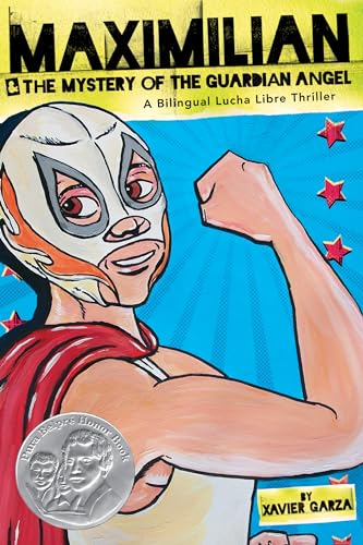 Stock image for Maximilian & the Mystery of the Guardian Angel (Max's Lucha Libre Adventures #1) for sale by SecondSale