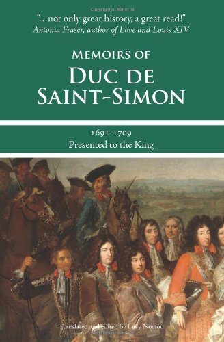 Beispielbild fr Memoirs of Duc de Saint-Simon, 1691-1709: Presented to the King zum Verkauf von BooksRun