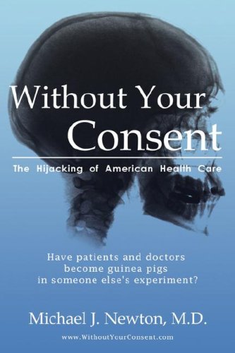 9781933705088: Without Your Consent: The Hijhacking of American Health Care