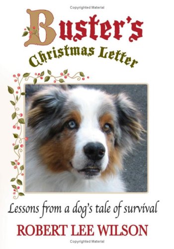 Imagen de archivo de Buster's Christmas Letter: Lessons from a Dog's Tale of Survival a la venta por ThriftBooks-Atlanta
