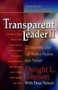 Beispielbild fr The Transparent Leader II: 22 Men Who Have Lived Life with Character, Morals and Ethics zum Verkauf von GridFreed