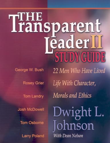 9781933715131: Transparent Leader II: 22 Men Who Have Lived Life with Character, Morals and Ethics