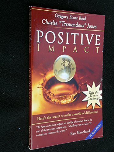 9781933715223: Title: Positive Impact Heres the Secret to Make a World o