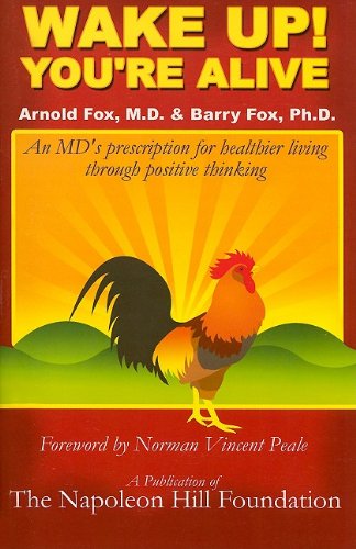 Imagen de archivo de Wake up! You're Alive : An MD's Prescription for Healthier Living Through Positive Thinking a la venta por Better World Books