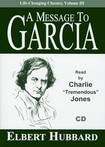 A Message to Garcia (Life-Changing Classics (Audio)) (9781933715322) by Hubbard, Elbert