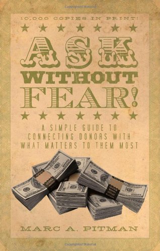 Beispielbild fr Ask Without Fear!: A Simple Guide to Connecting Donors With What Matters to Them Most zum Verkauf von SecondSale