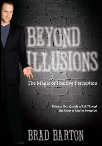9781933715667: Beyond Illusions: The Magic of Positive Perception