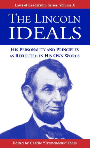 Imagen de archivo de The Lincoln Ideals : His Personality and Principles as Reflected in His Own Words a la venta por Better World Books
