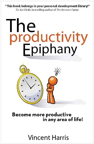 Imagen de archivo de Productivity Epiphany: Become More Productive In Any Area of Life! a la venta por Wonder Book
