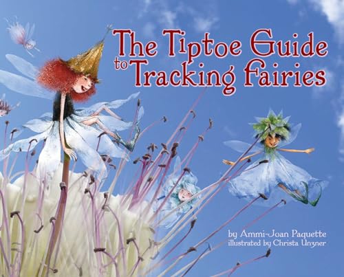 Beispielbild fr The Tiptoe Guide to Tracking Fairies zum Verkauf von Better World Books: West