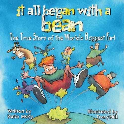 Stock image for It All Began with a Bean: The True Story of the World's Biggest Fart for sale by HPB-Emerald