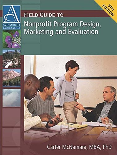 Stock image for Field Guide to Nonprofit Program Design, Marketing and Evaluation, 5th Ed for sale by ThriftBooks-Dallas