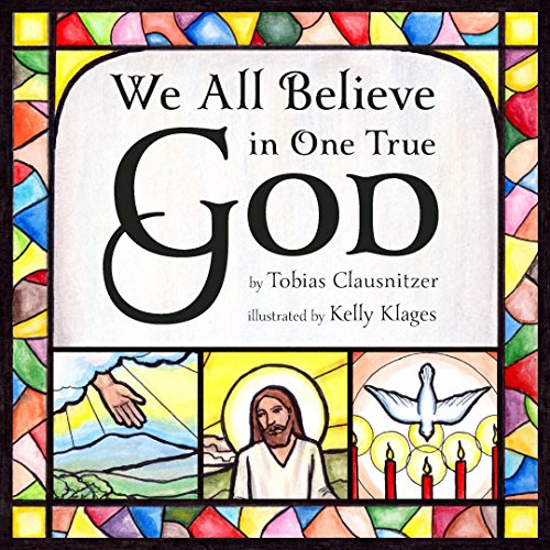 Stock image for We All Believe in One True God for sale by Goodwill