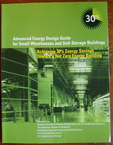 Imagen de archivo de Advanced Energy Design Guide for Small Warehouses and Self Storage Buildings a la venta por suffolkbooks