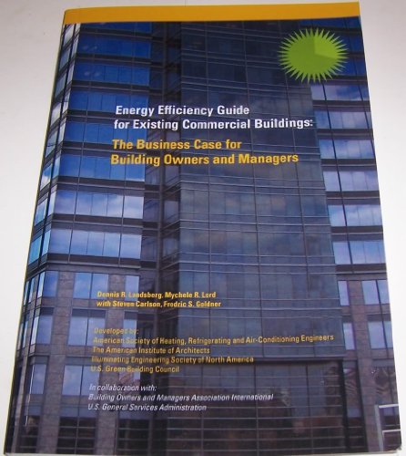 Beispielbild fr Energy Efficiency Guide for Existing Commercial Buildings: The Business Case for Building Owners and Managers zum Verkauf von TranceWorks