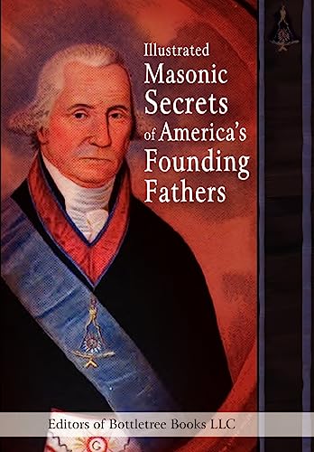 Stock image for Illustrated Masonic Secrets of America's Founding Fathers for sale by ThriftBooks-Dallas