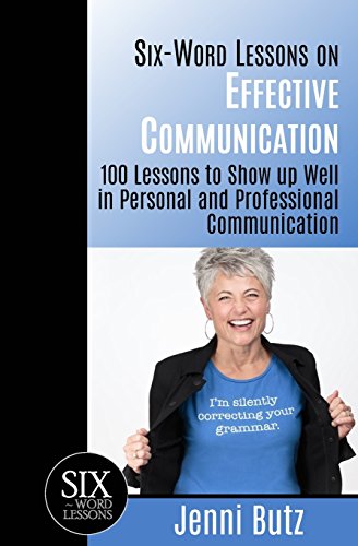 Beispielbild fr Six-Word Lessons on Effective Communication: 100 Lessons to Show up Well in Personal and Professional Communication (The Six-Word Lessons Series) zum Verkauf von SecondSale