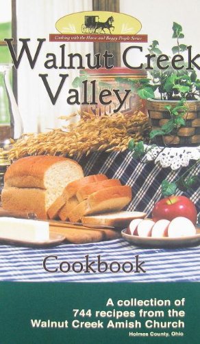 Beispielbild fr Walnut Creek Valley Cookbook: A Collection of 744 Recipes from the Walnut Creek Amish Church zum Verkauf von Goodwill