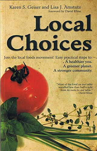 Beispielbild fr Local Choices : A Healthier You. a Greener Planet. a Stronger Community zum Verkauf von Better World Books