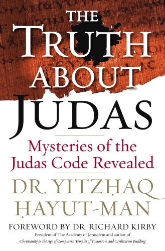 Imagen de archivo de The Truth About Judas: Mysteries of the Judas Code Revealed a la venta por SecondSale