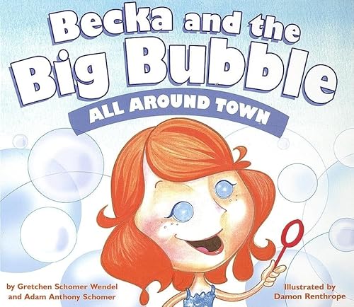 Stock image for Becka and the Big Bubble: All Around Town for sale by ThriftBooks-Dallas