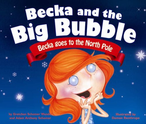 Beispielbild fr Becka Goes to the North Pole (Becka and the Big Bubble) zum Verkauf von HPB Inc.