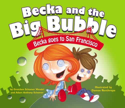 9781933754123: Becka and the Big Bubble: Becka Goes to San Francisco