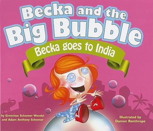 Stock image for Becka Goes to India (Becka and the Big Bubble) for sale by Irish Booksellers