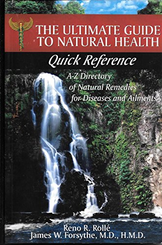 Beispielbild fr The Ultimate Guide to Natural Health - Quick Reference (A-Z Directory of Natural Remedies for Diseases & Ailments) zum Verkauf von Books From California