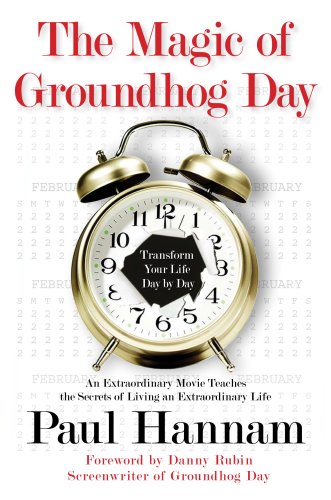 Stock image for The Magic of Groundhog Day: Transform Your Life Day by Day for sale by SecondSale