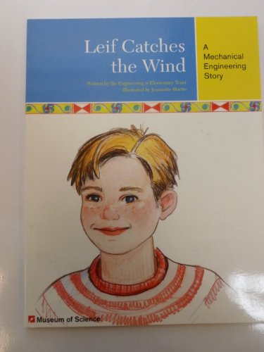 Beispielbild fr Leif Catches the Wind : A Mechanical Engineering Story zum Verkauf von Better World Books