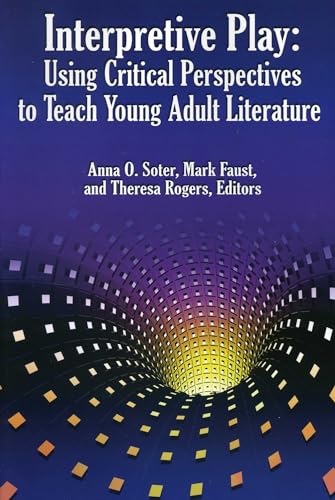 Stock image for Interpretive Play: Using Critical Perspectives to Teach Young Adult Literature for sale by HPB-Red
