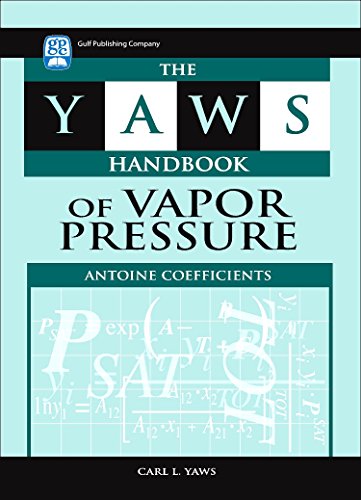 9781933762104: The Yaws Handbook of Vapor Pressure: Antoine Coefficients: Antoine coefficients