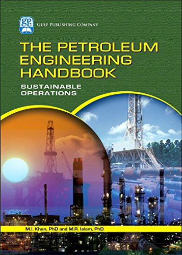 Beispielbild fr The Petroleum Engineering Handbook: Sustainable Operations zum Verkauf von Better World Books