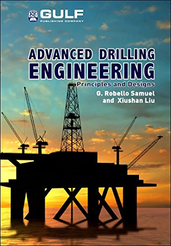Stock image for Advanced Drilling Engineering: Principles and Designs for sale by Books Unplugged