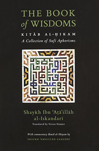 Beispielbild fr The Book of Wisdoms: Kitab Al-Hikam, a Collection of Sufi Aphorisms zum Verkauf von Pieuler Store