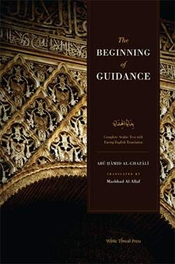 Beispielbild fr The Beginning of Guidance (Bidayat al-Hidaya) zum Verkauf von WorldofBooks