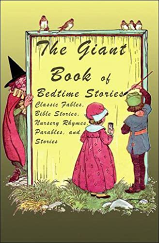 Beispielbild fr The Giant Book of Bedtime Stories: Classic Nursery Rhymes, Bible Stories, Fables, Parables, and Stories zum Verkauf von SecondSale