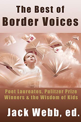 Imagen de archivo de The Best of Border Voices: Poet Laureates, Pulitzer Prize Winners & the Wisdom of Kids a la venta por ThriftBooks-Dallas