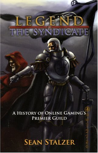 Stock image for The Legend of the Syndicate: A History of Online Gaming's Premier Guild for sale by ThriftBooks-Atlanta