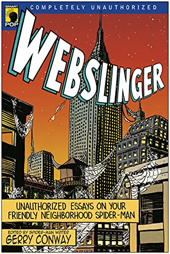 Beispielbild fr Webslinger: Unauthorized Essays On Your Friendly Neighborhood Spider-man (Smart Pop) zum Verkauf von WorldofBooks