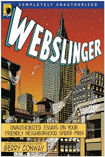 Imagen de archivo de Webslinger: Unauthorized Essays On Your Friendly Neighborhood Spider-man (Smart Pop) a la venta por WorldofBooks