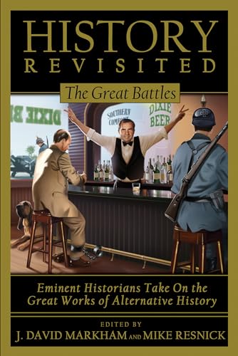 Stock image for History Revisited: The Great Battles, Eminent Historians Take on the Great Works of Alternative History for sale by ThriftBooks-Atlanta