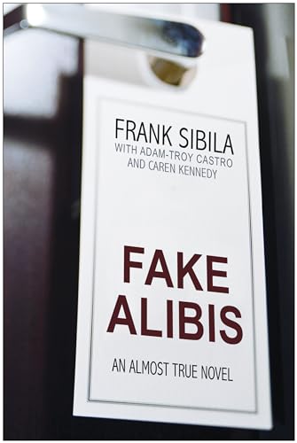 Stock image for Fake Alibis: 1 Man, 1 Company, 10,000 Alibis for sale by Revaluation Books