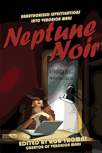 9781933771137: Neptune Noir: Unauthorized Investigations into Veronica Mars (Smart Pop)