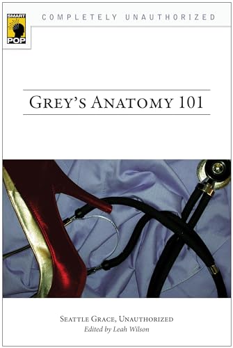 Beispielbild fr Grey's Anatomy 101: Seattle Grace, Unauthorized (Smart Pop series) zum Verkauf von Wonder Book