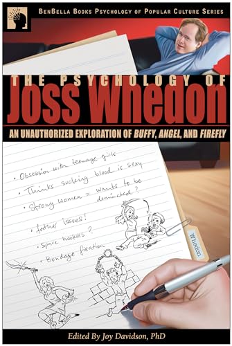 Beispielbild fr The Psychology of Joss Whedon: An Unauthorized Exploration of Buffy, Angel, and Firefly (Psychology of Popular Culture) zum Verkauf von BooksRun